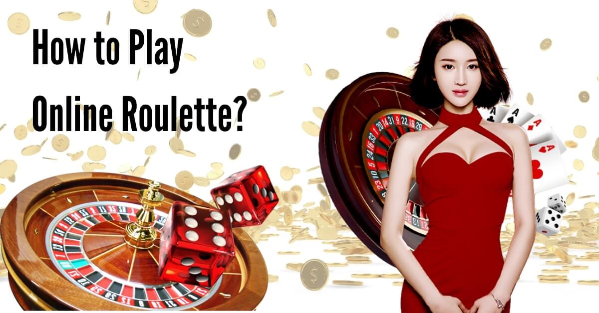 How to Play Online Roulette