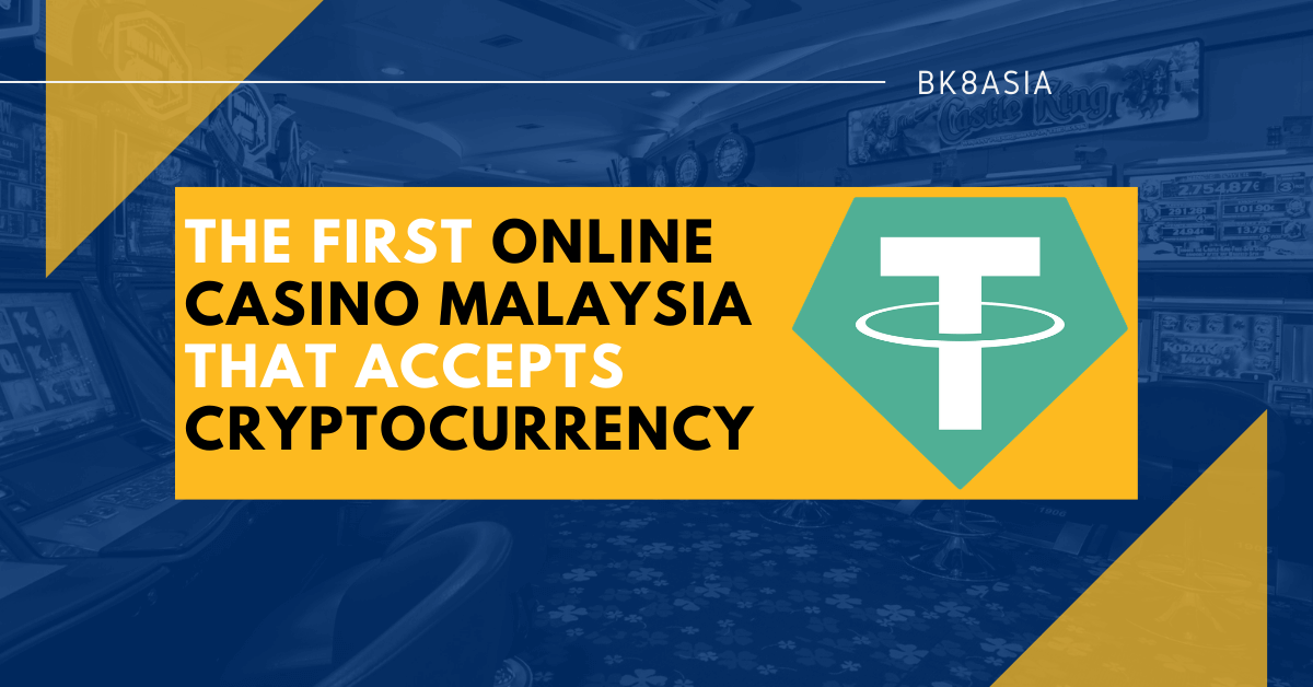 The First Online Casino Malaysia That Accepts Cryptocurrency