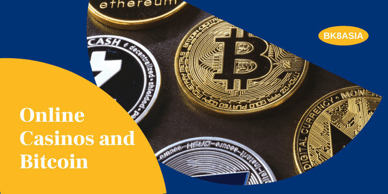 Online Casinos and Bitcoin