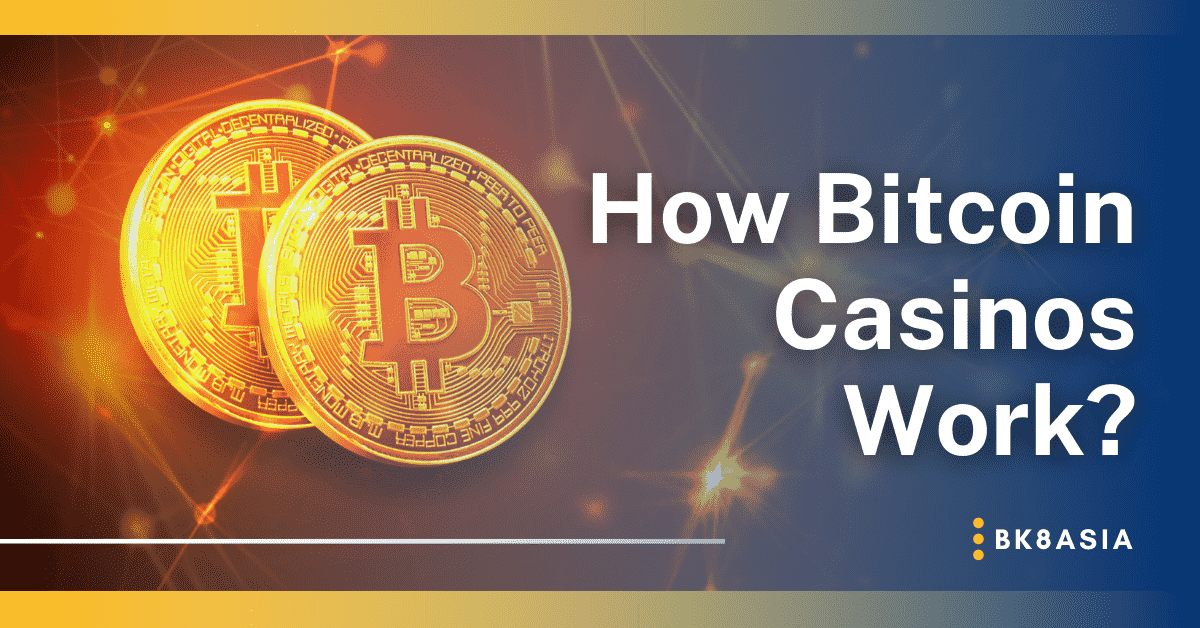 How Bitcoin Casinos Work