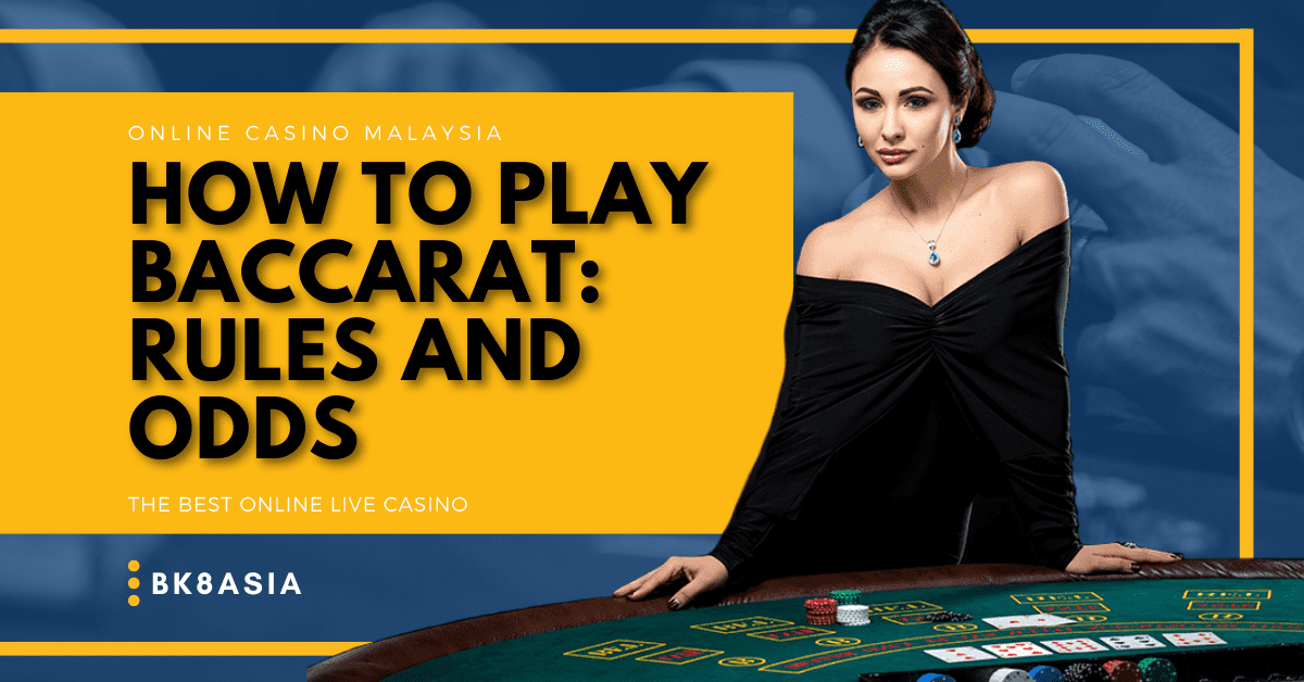 How To Play Baccarat Rules and Odds