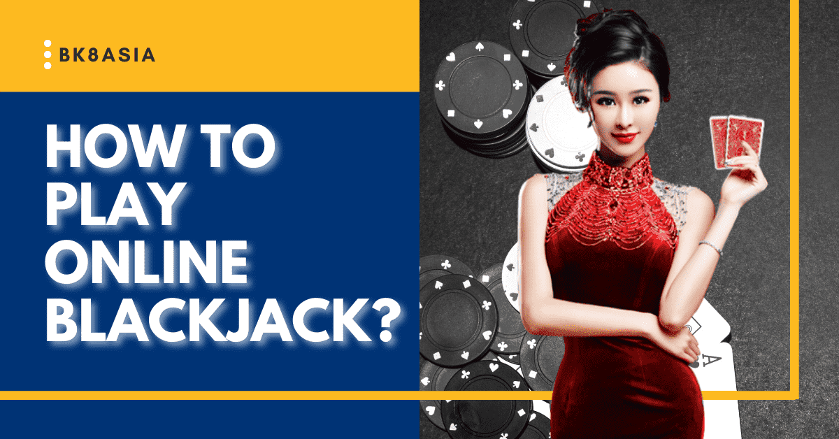 How To Play Online Blackjack