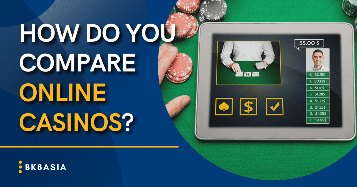 How Do You Compare Online Casinos