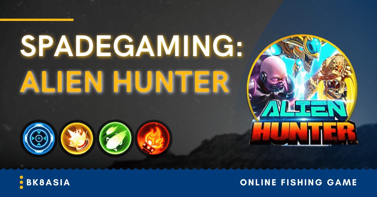 The Latest Online Fishing Game by SpadeGaming Alien Hunter