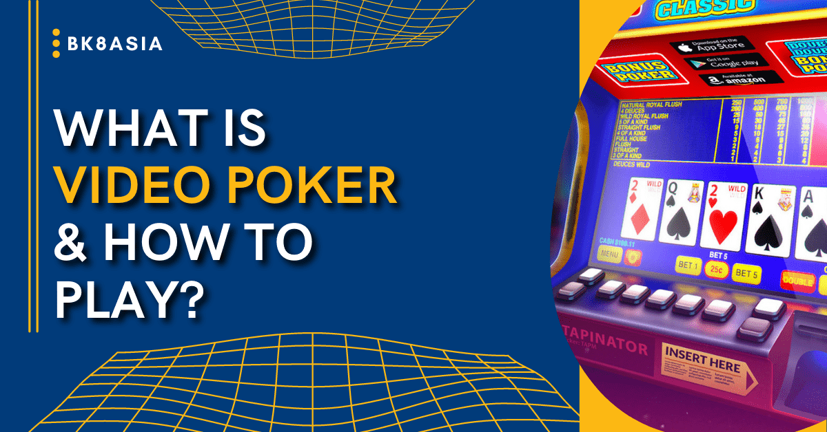 What is Video Poker & How to Play