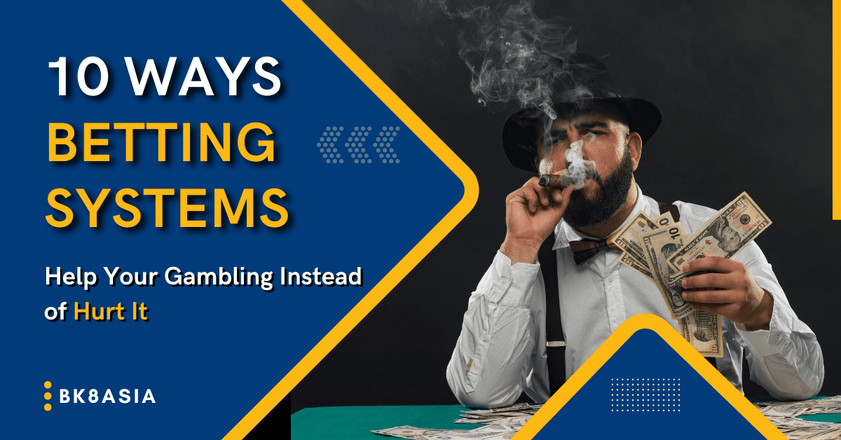 10 Ways Betting Systems