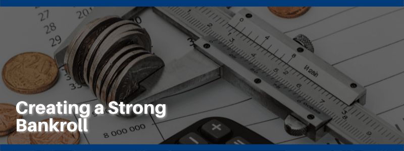 Creating a Strong Bankroll