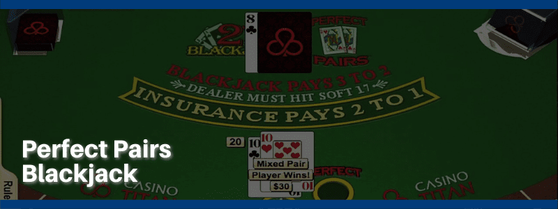 Perfect Pairs Blackjack