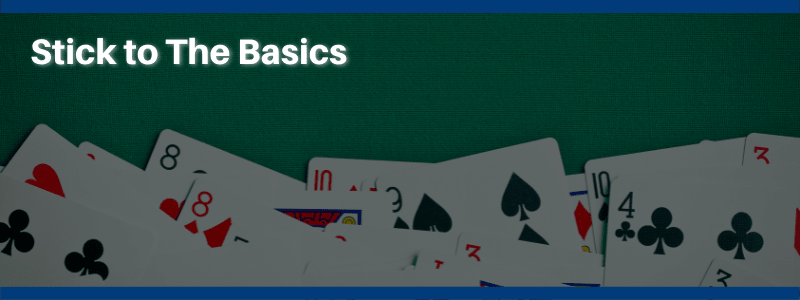 Stick to The Basics