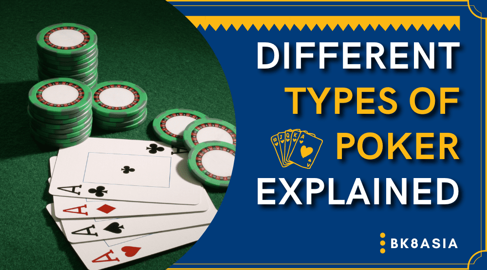 Different Types of Poker Explained