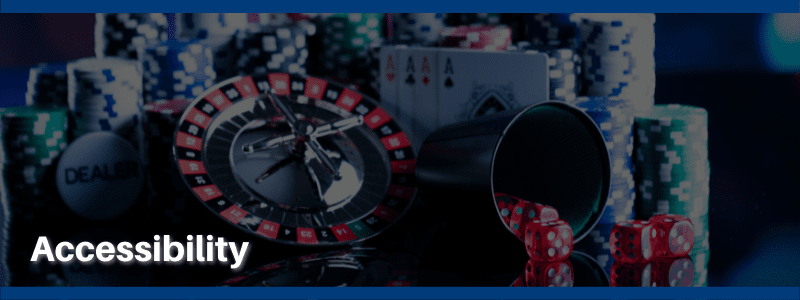 Online and Land-Based Casinos - Accessibility