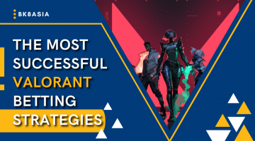 The Most Successful Valorant Betting Strategies