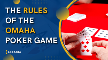The Rules of the Omaha Poker Game