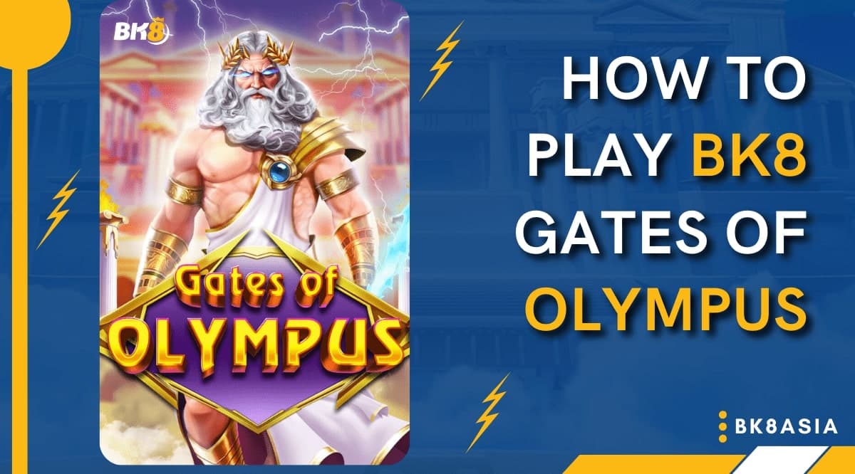 How to Play BK8 Gates of Olympus